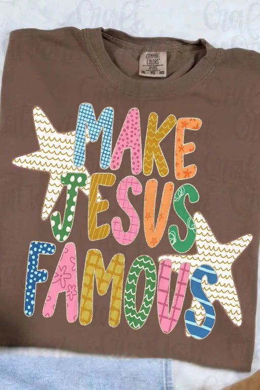 make Jesus famous comfort colors tshirt